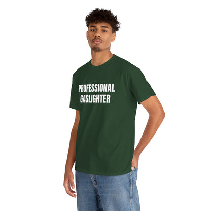 PROFESSIONAL GASLIGHTER T-SHIRT