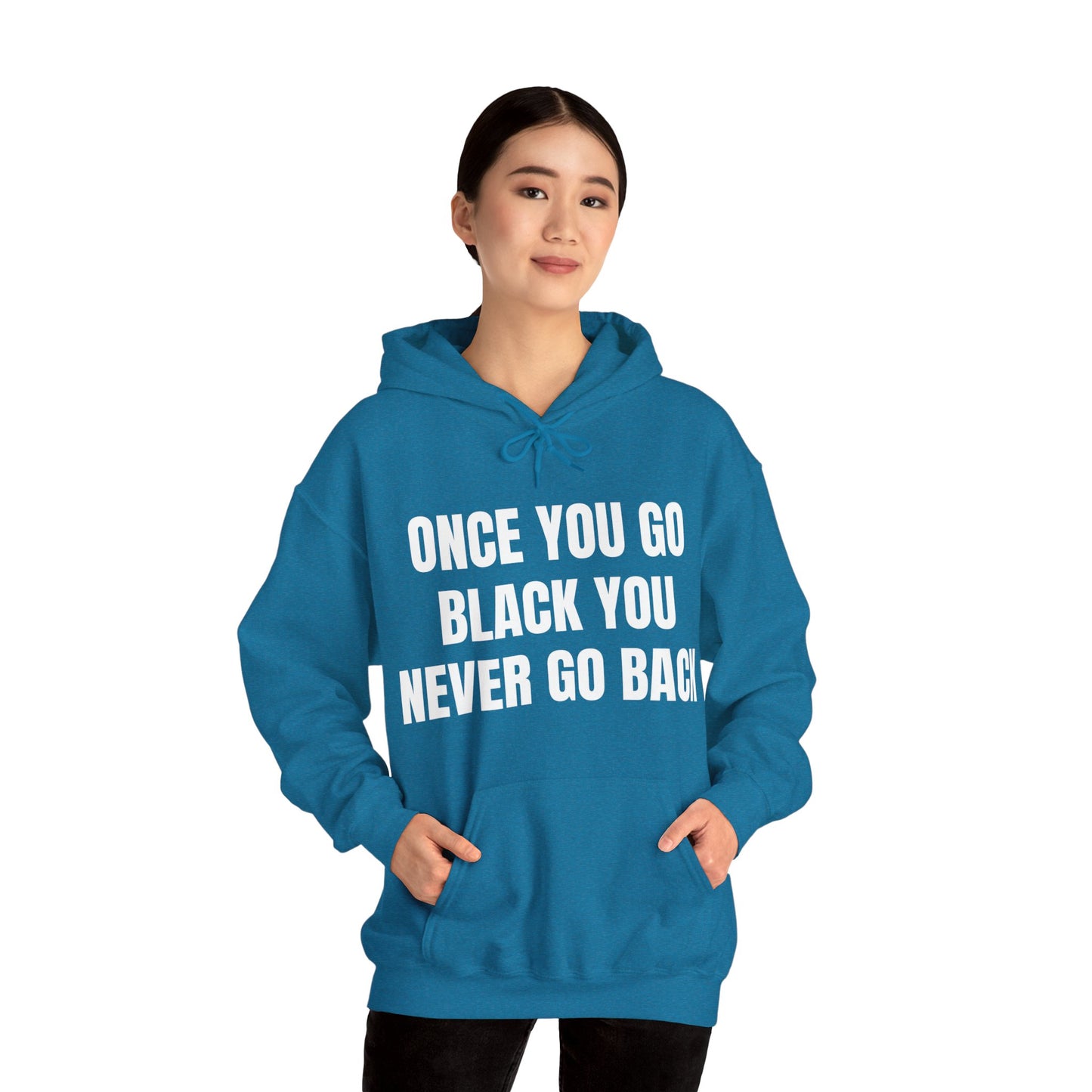 ONCE YOU GO BLACK HOODIE