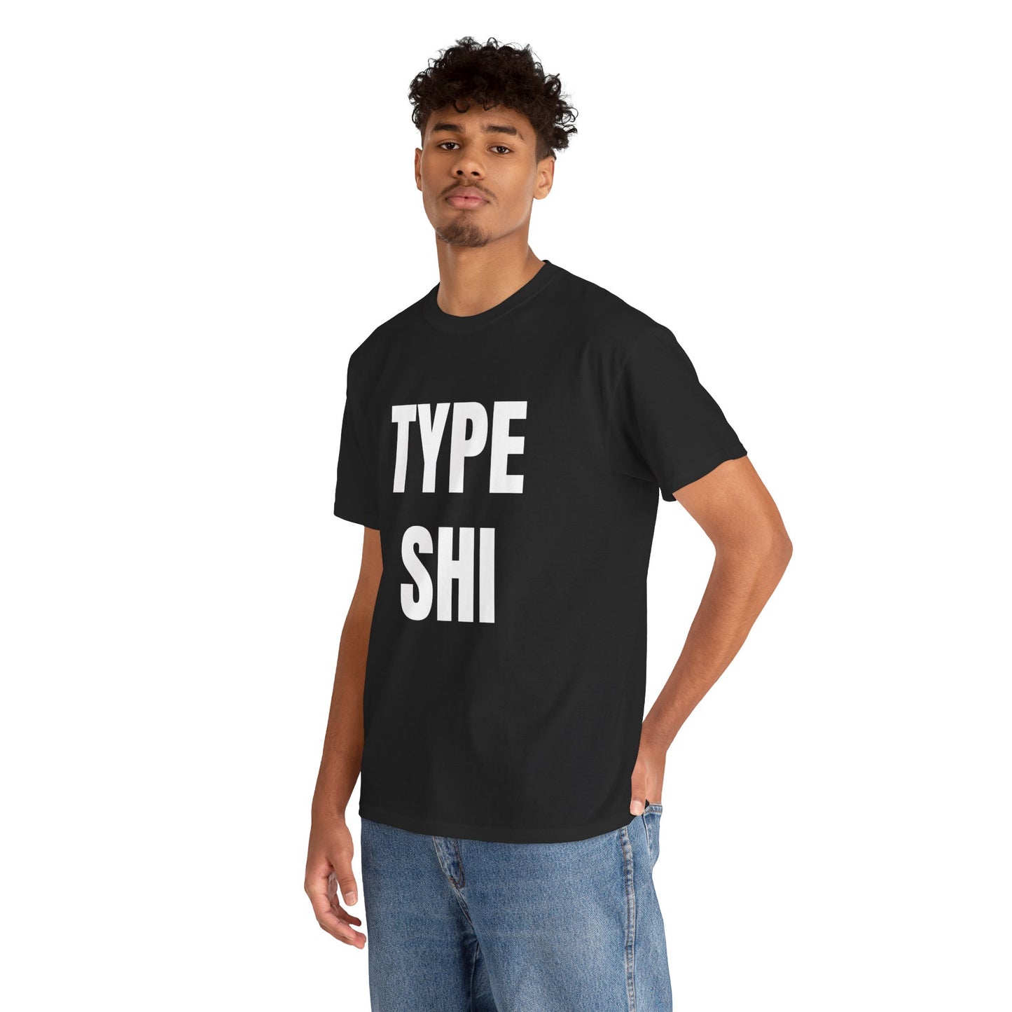 TYPE SHI T-SHIRT