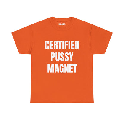 CERTIFIED PUSSY MAGNET T-SHIRT