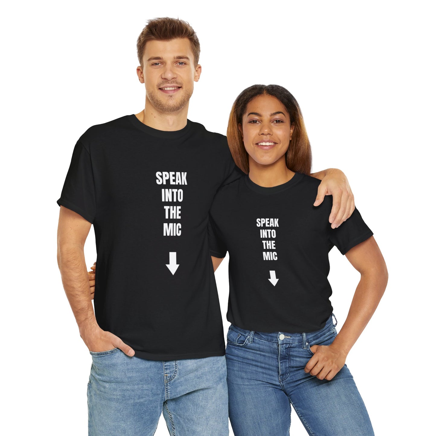 SPEAK INTO THE MIC T-SHIRT