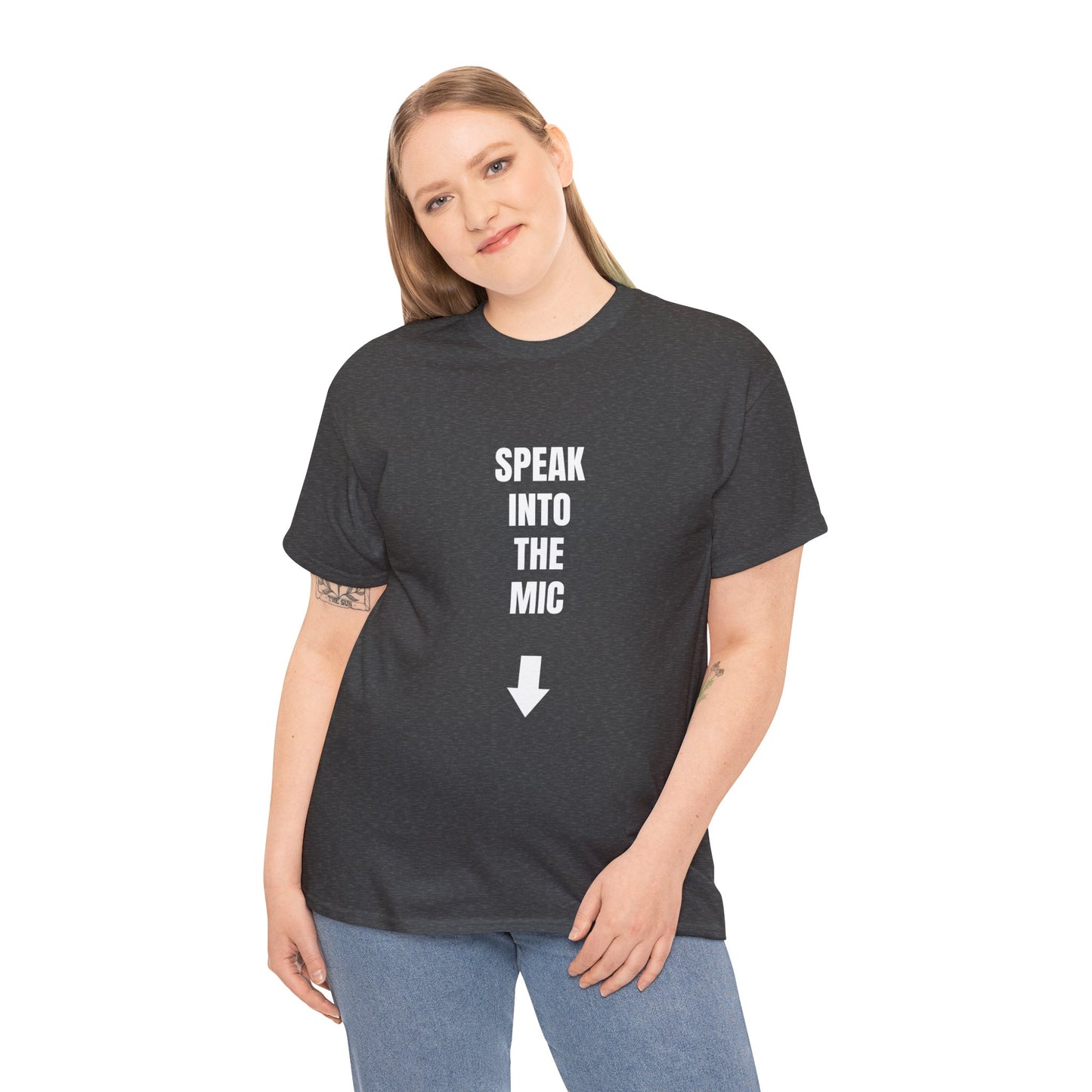 SPEAK INTO THE MIC T-SHIRT