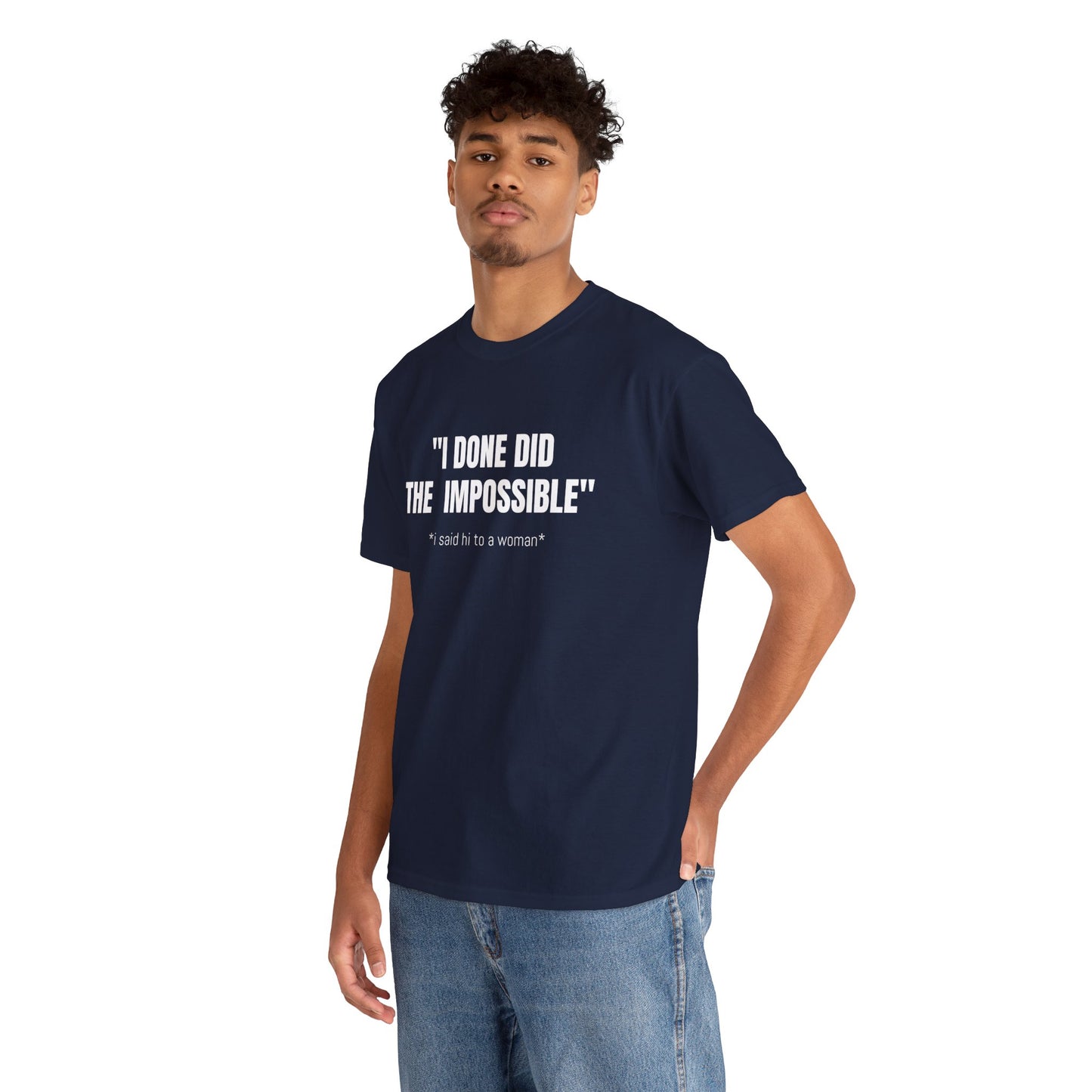 I DONE DID THE IMPOSSIBLE T-SHIRT