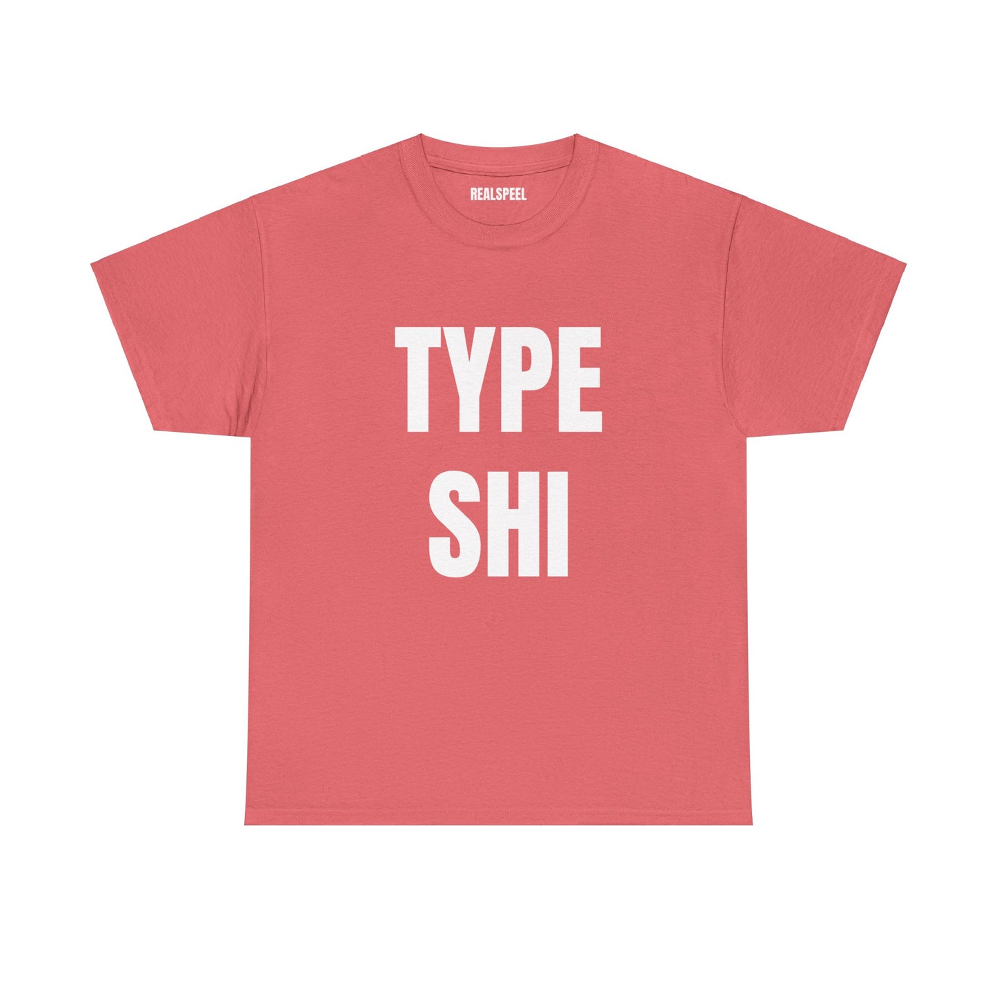 TYPE SHI T-SHIRT