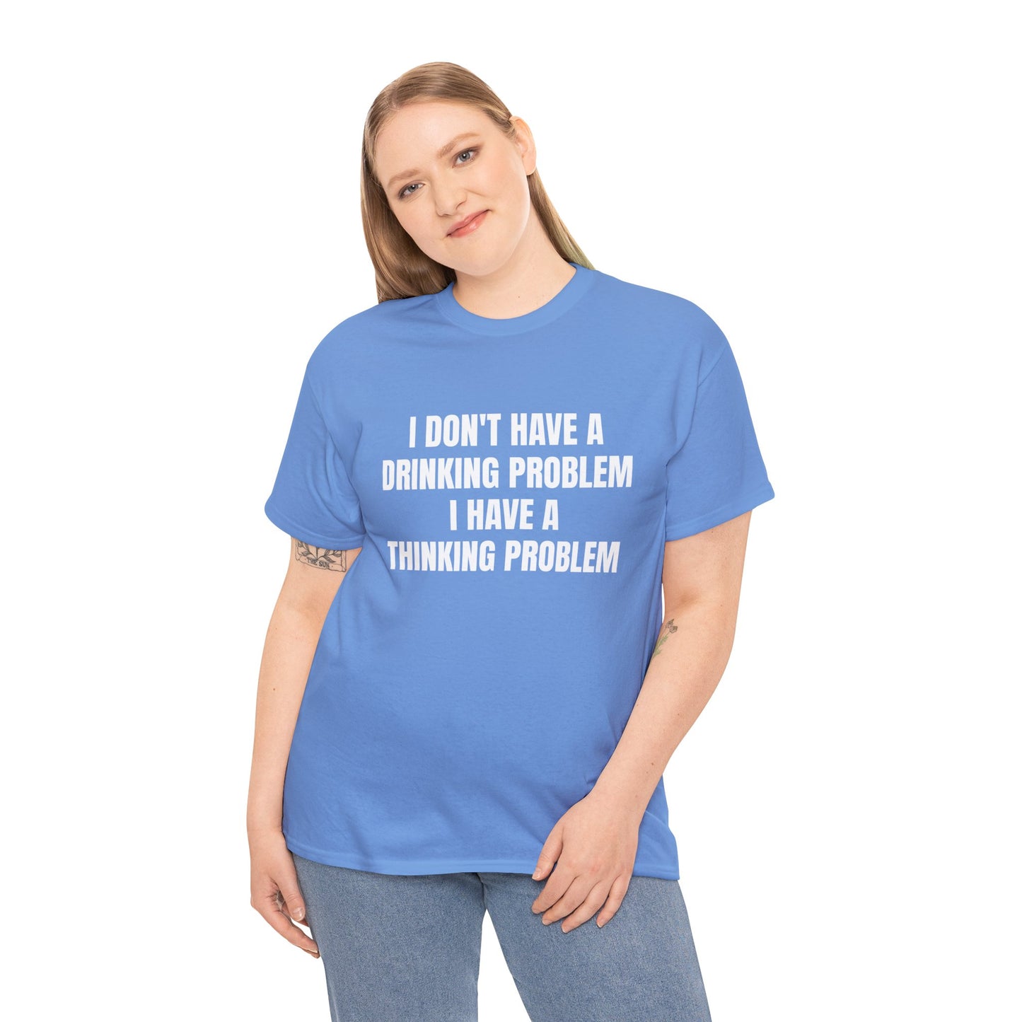 I DON'T HAVE A DRINKING PROBLEM T-SHIRT