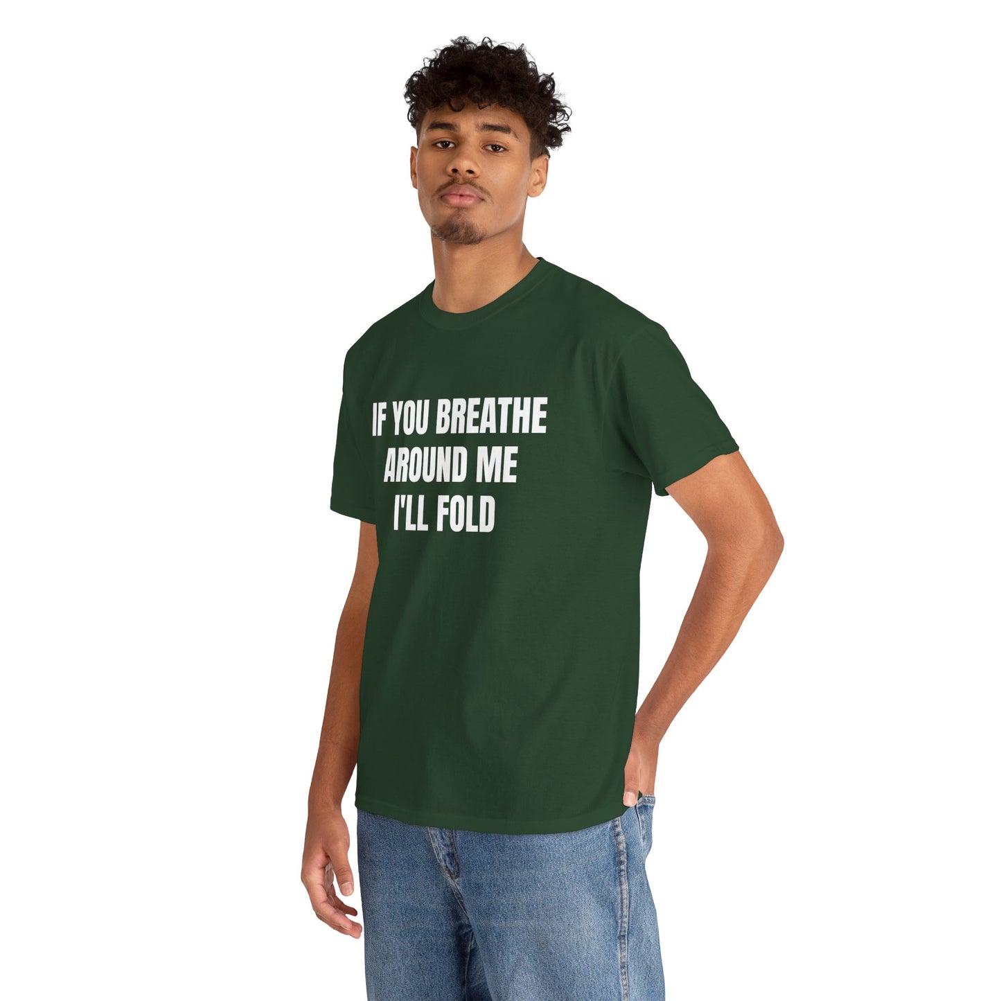 IF YOU BREATHE T-SHIRT