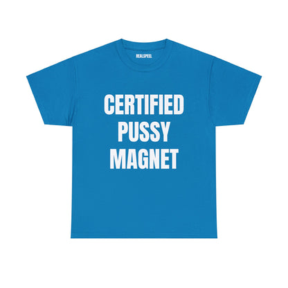 CERTIFIED PUSSY MAGNET T-SHIRT