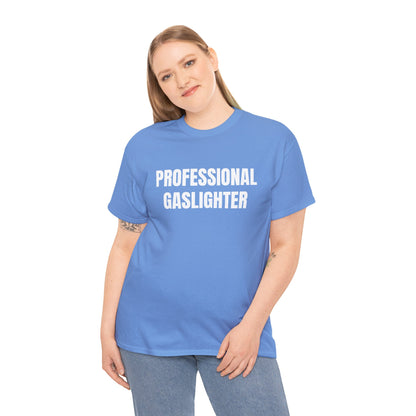 PROFESSIONAL GASLIGHTER T-SHIRT