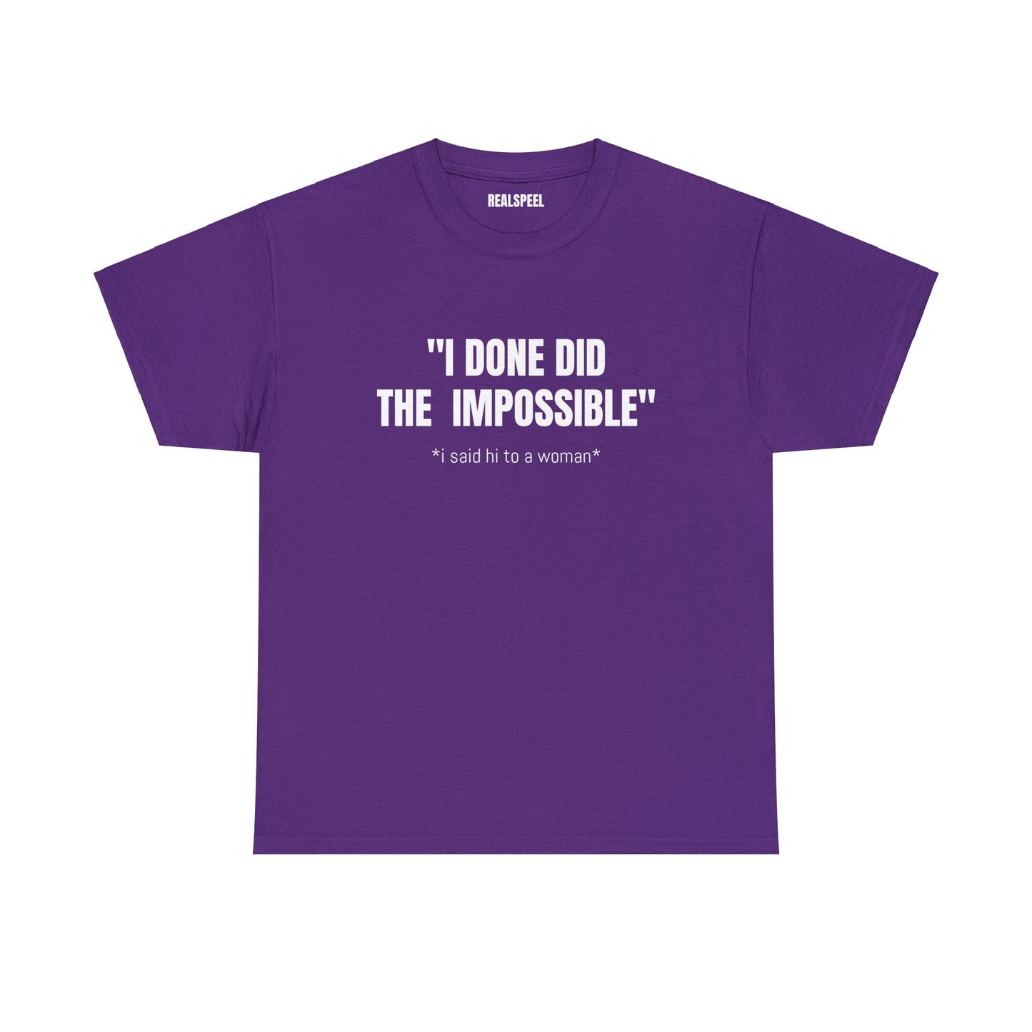 I DONE DID THE IMPOSSIBLE T-SHIRT