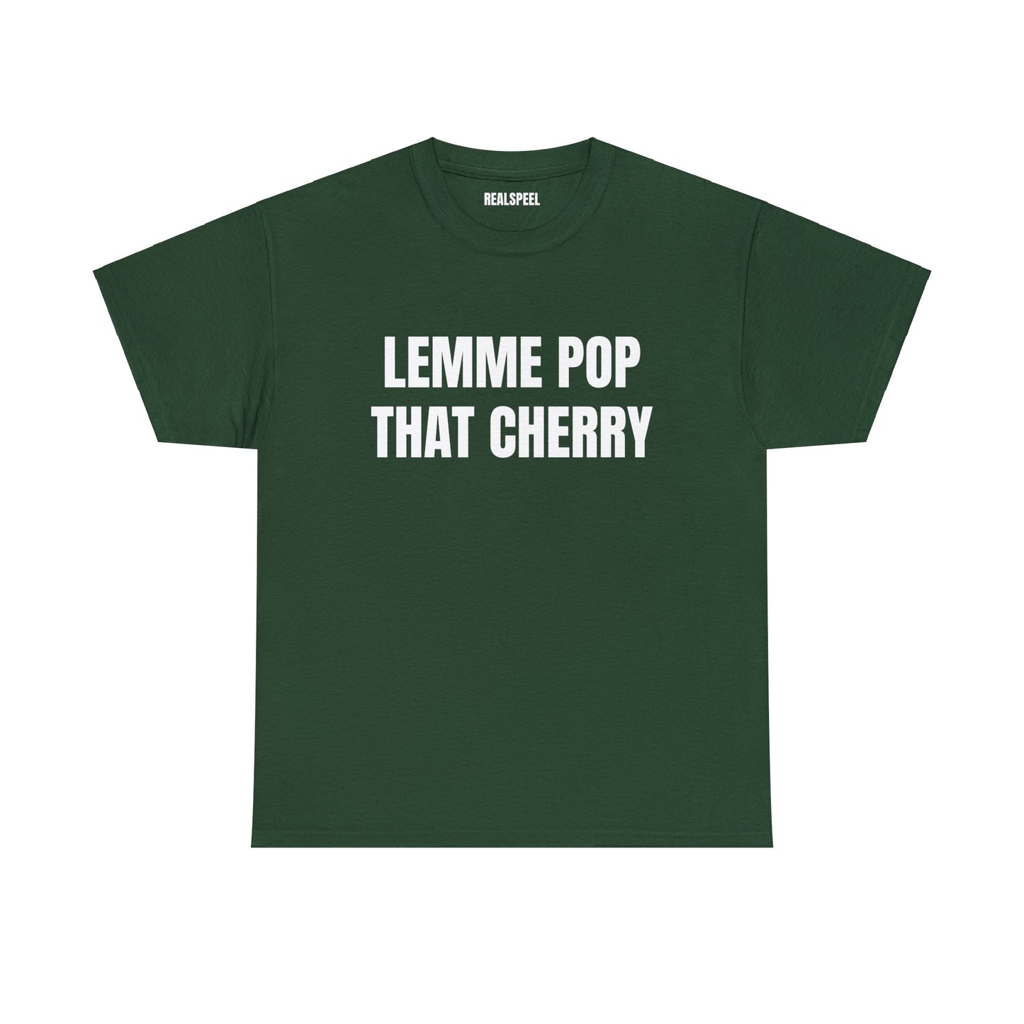 LEMME POP THAT CHERRY T-SHIRT