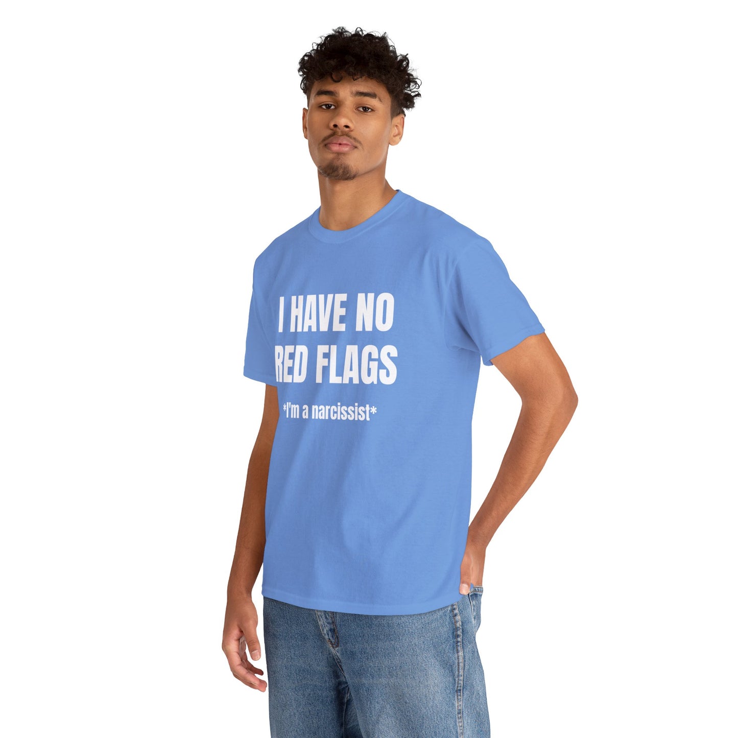 I HAVE NO RED FLAGS T-SHIRT