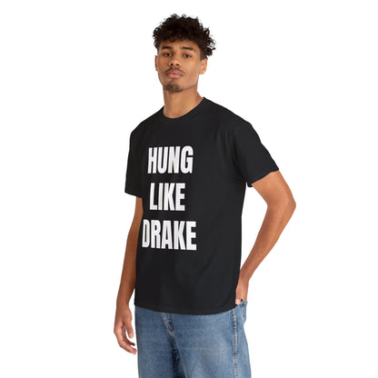 HUNG LIKE DRAKE T-SHIRT