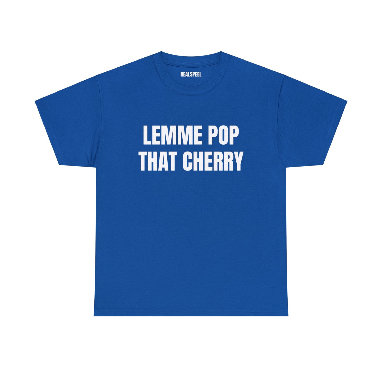 LEMME POP THAT CHERRY T-SHIRT