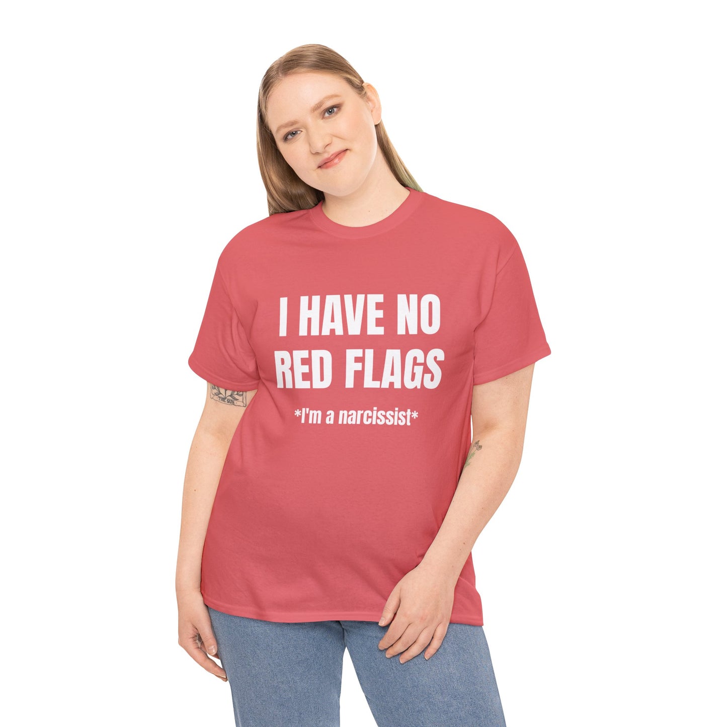 I HAVE NO RED FLAGS T-SHIRT