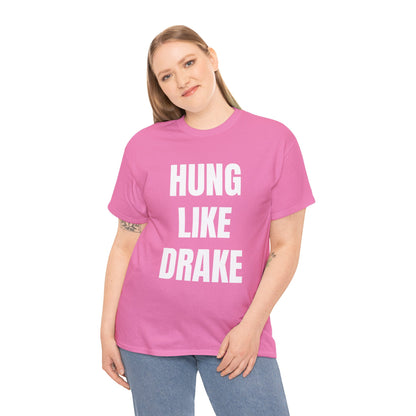 HUNG LIKE DRAKE T-SHIRT