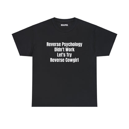 REVERSE PSYCHOLOGY T-SHIRT