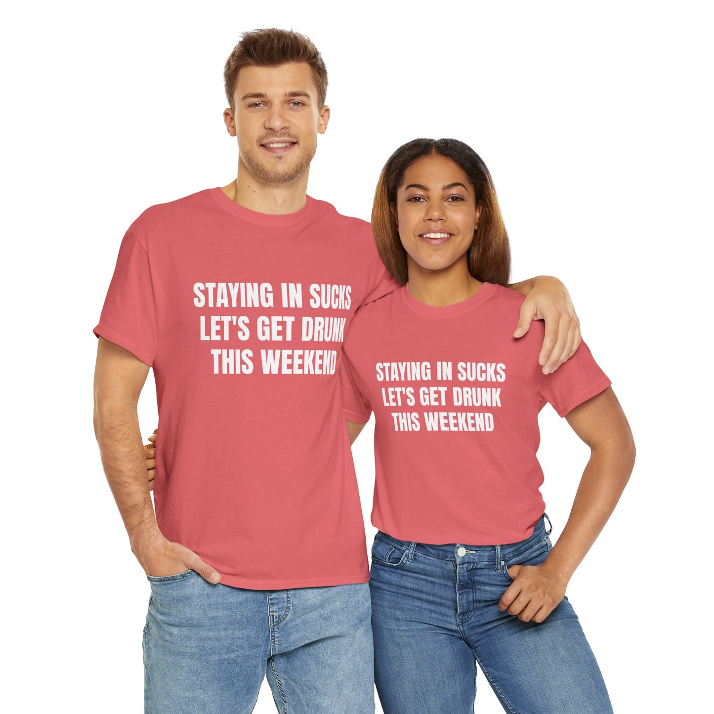 STAYING IN SUCKS T-SHIRT