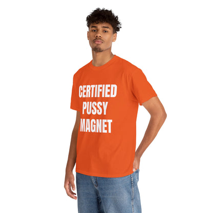 CERTIFIED PUSSY MAGNET T-SHIRT