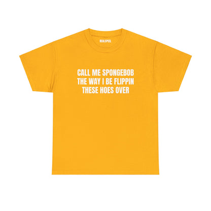 CALL ME SPONGEBOB T-SHIRT