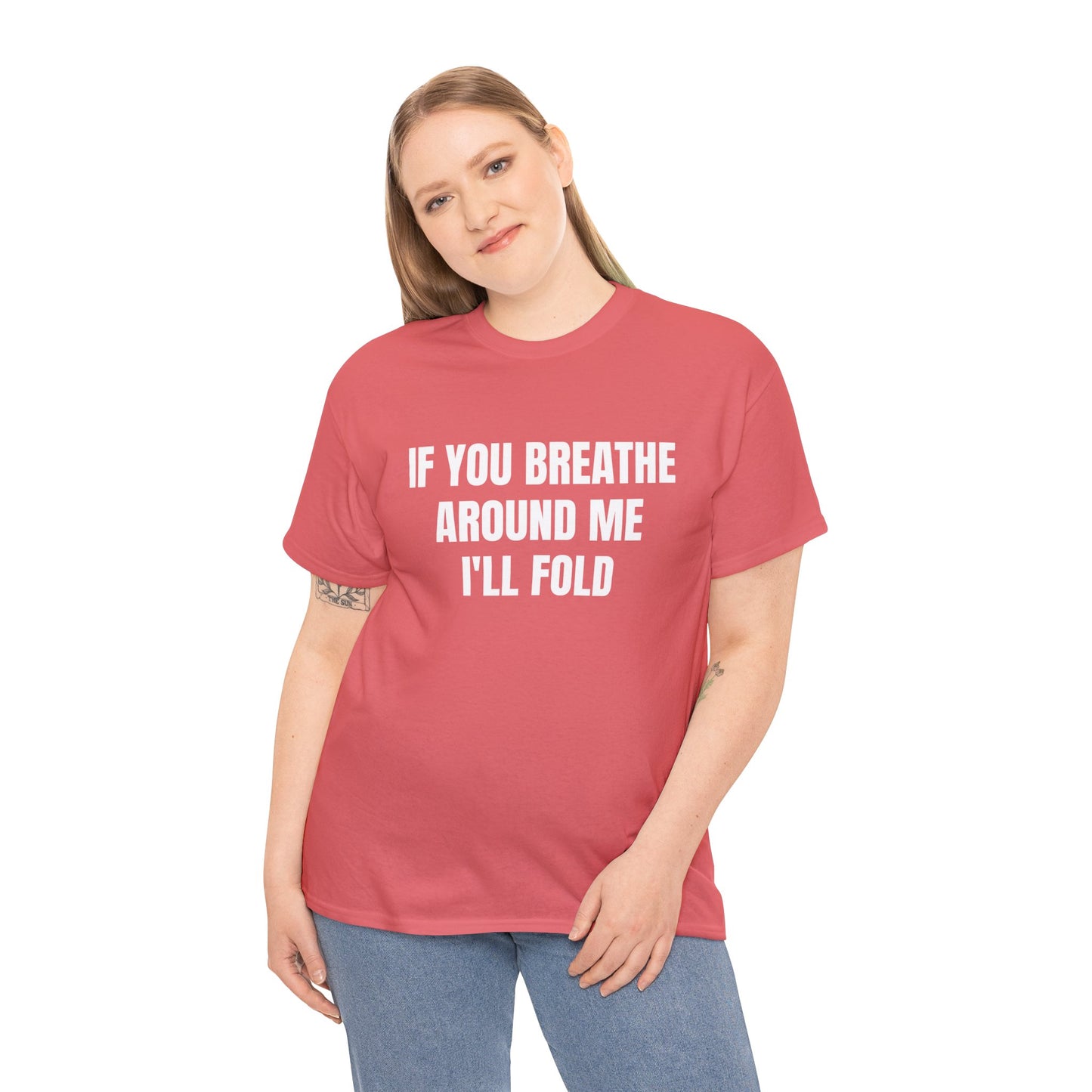 IF YOU BREATHE T-SHIRT