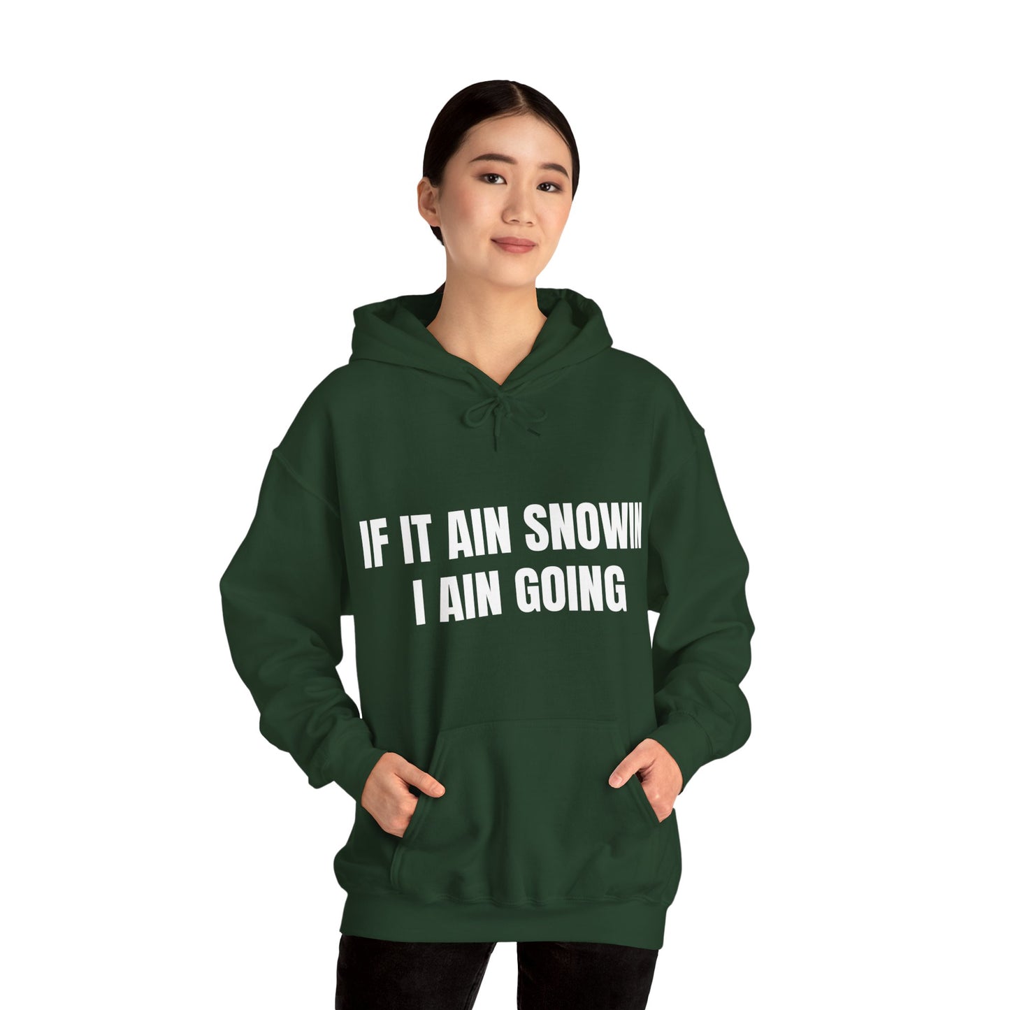 IF IT AIN SNOWIN HOODIE