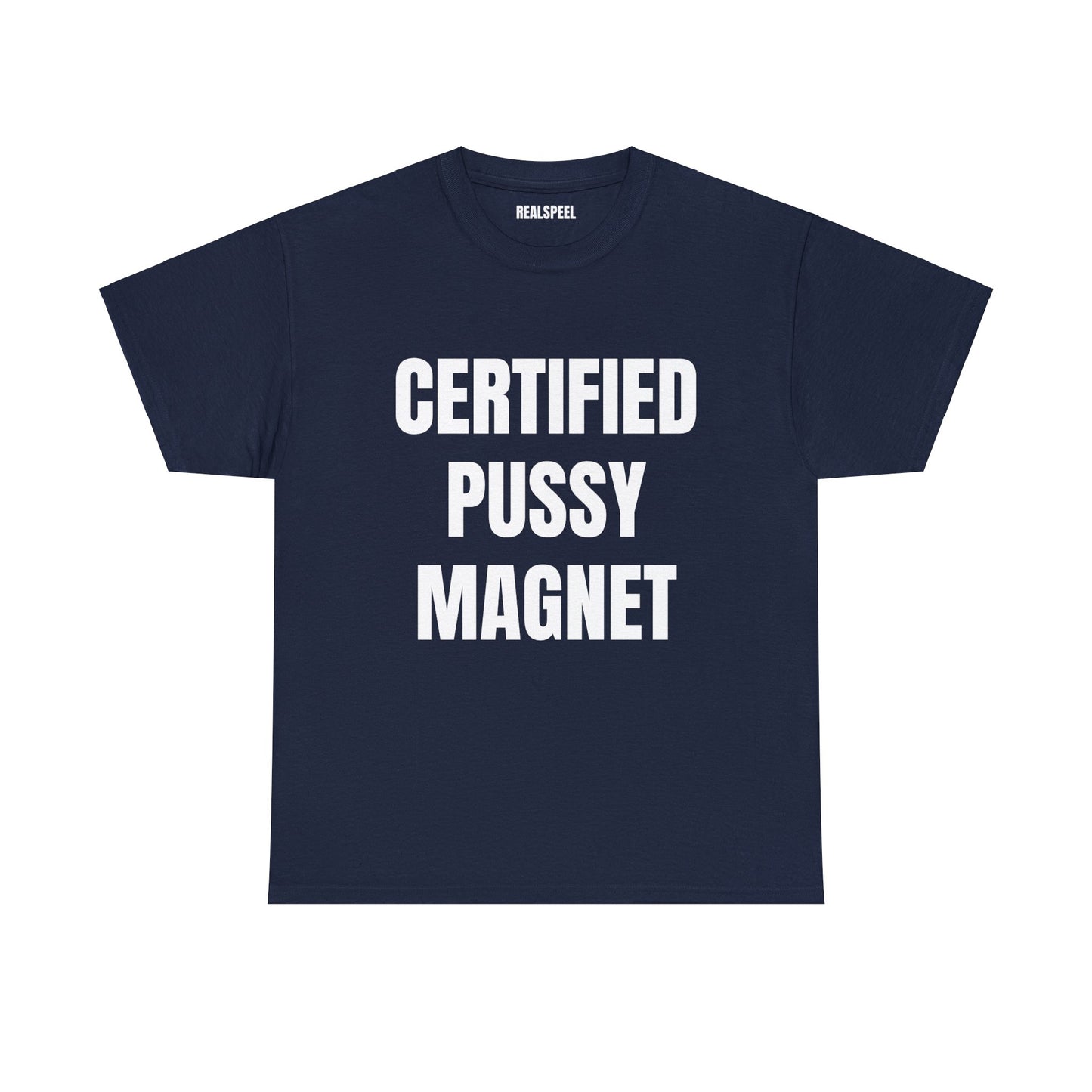 CERTIFIED PUSSY MAGNET T-SHIRT