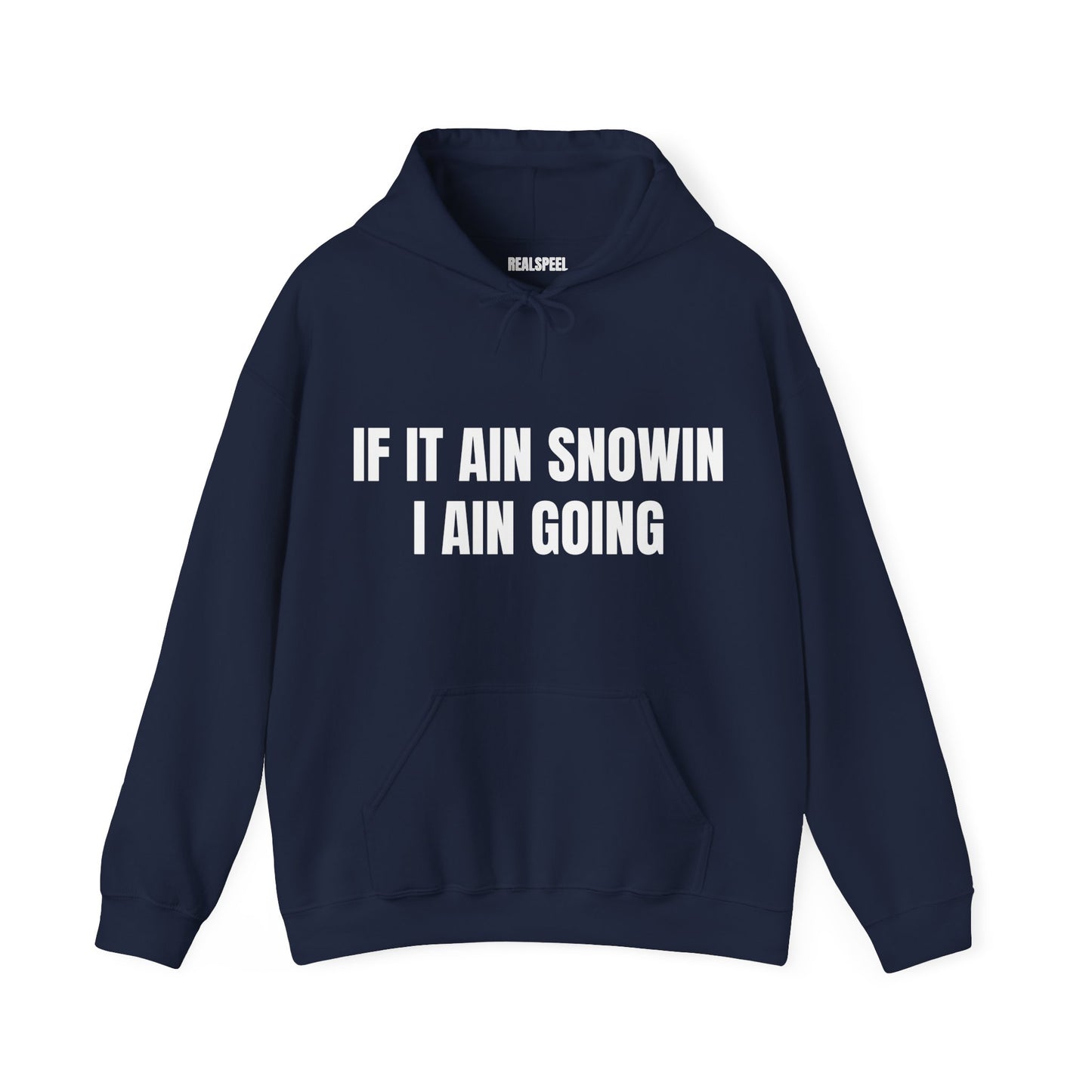 IF IT AIN SNOWIN HOODIE