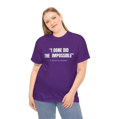 I DONE DID THE IMPOSSIBLE T-SHIRT