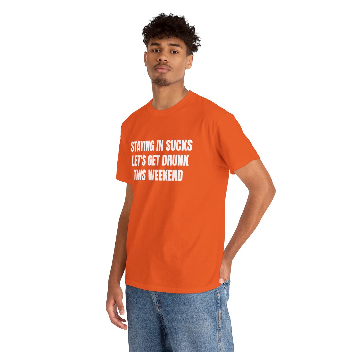 STAYING IN SUCKS T-SHIRT