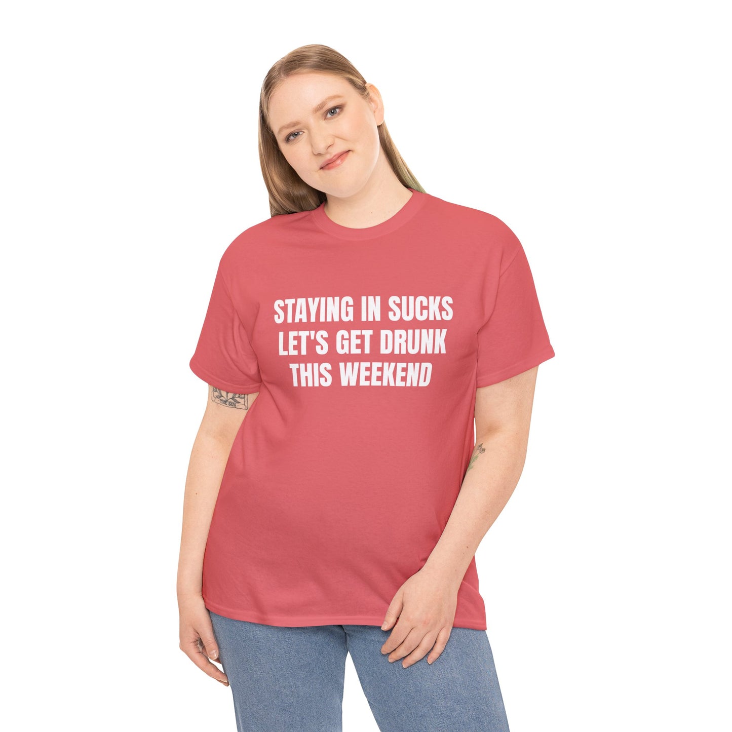 STAYING IN SUCKS T-SHIRT