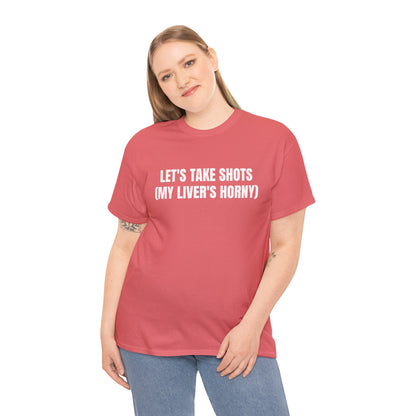 LET'S TAKE SHOTS T-SHIRT