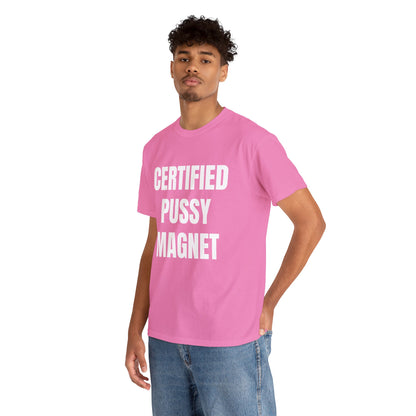 CERTIFIED PUSSY MAGNET T-SHIRT