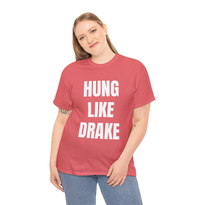 HUNG LIKE DRAKE T-SHIRT