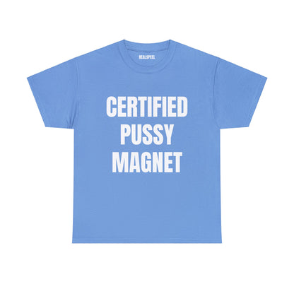 CERTIFIED PUSSY MAGNET T-SHIRT