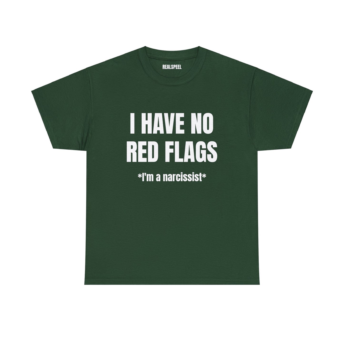 I HAVE NO RED FLAGS T-SHIRT