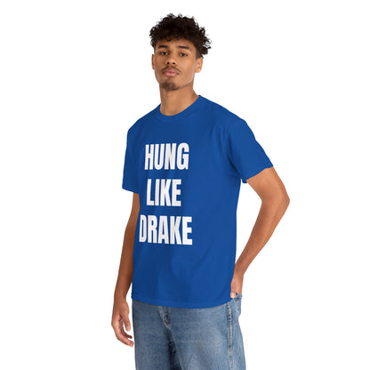 HUNG LIKE DRAKE T-SHIRT