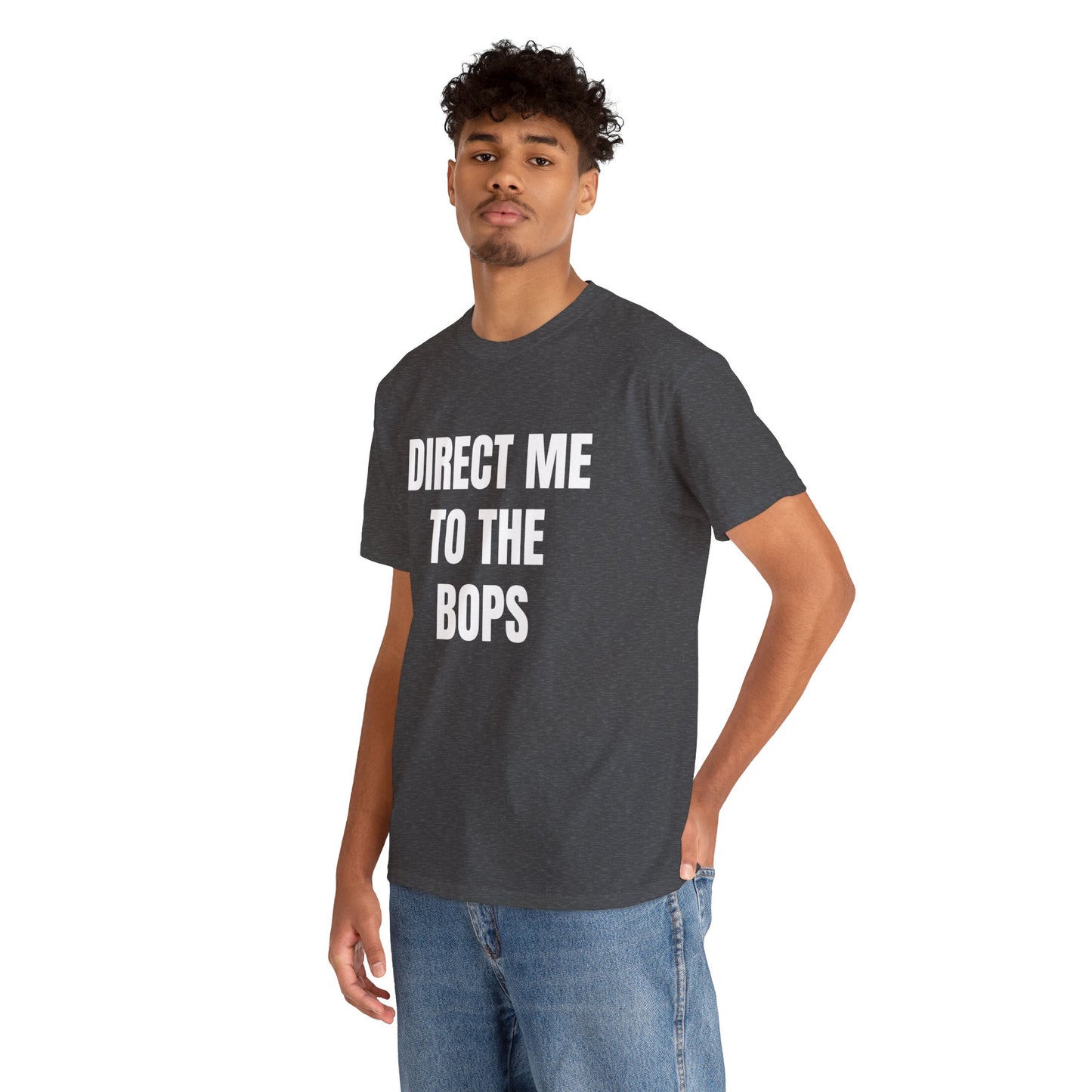 DIRECT ME TO THE BOPS T-SHIRT