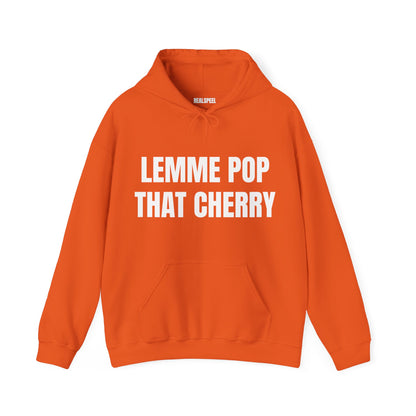 LEMME POP THAT CHERRY HOODIE