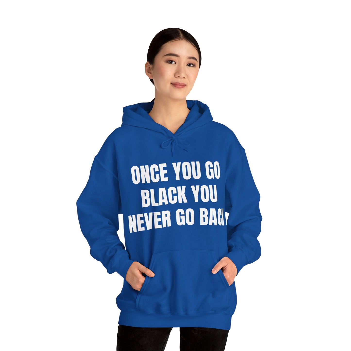 ONCE YOU GO BLACK HOODIE