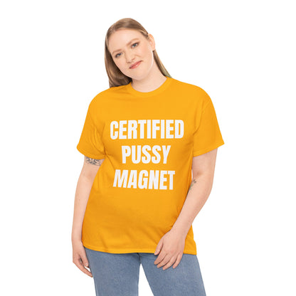 CERTIFIED PUSSY MAGNET T-SHIRT