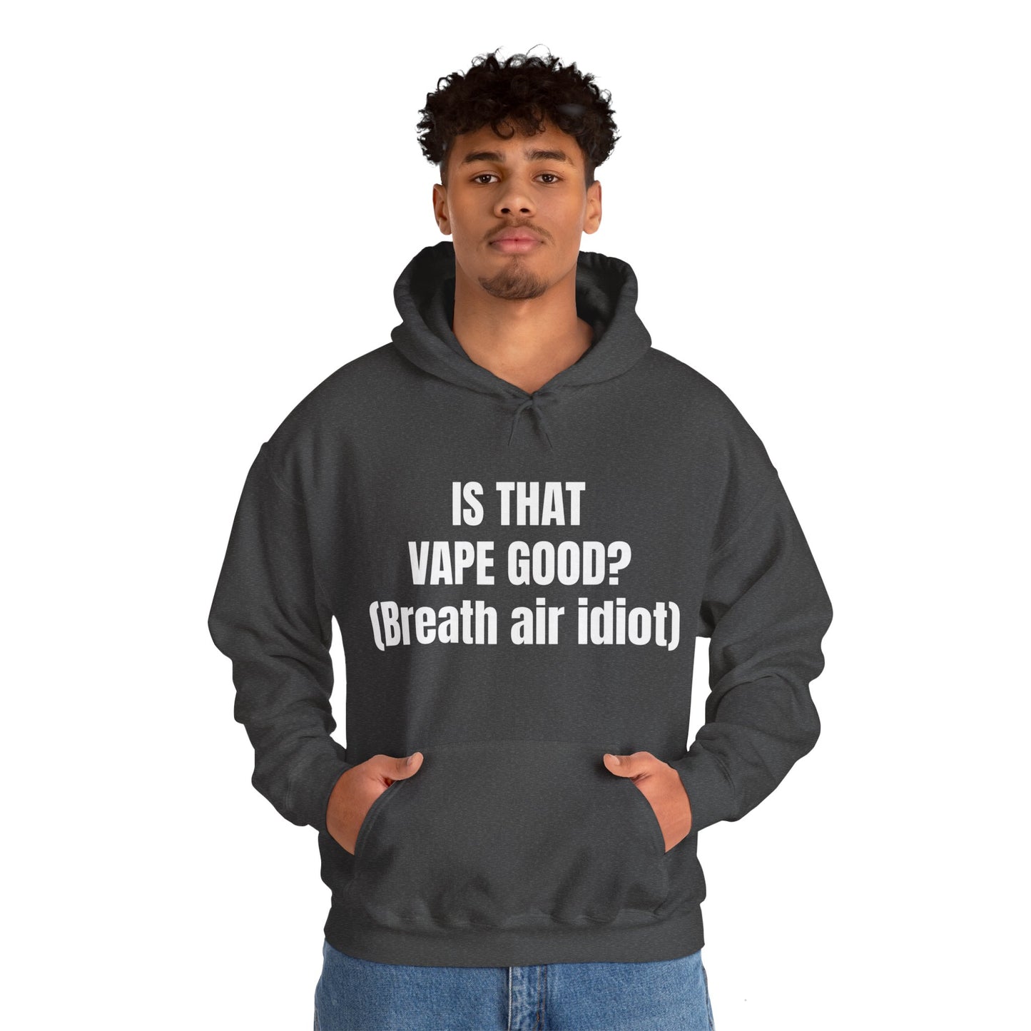 IS THAT VAPE GOOD HOODIE