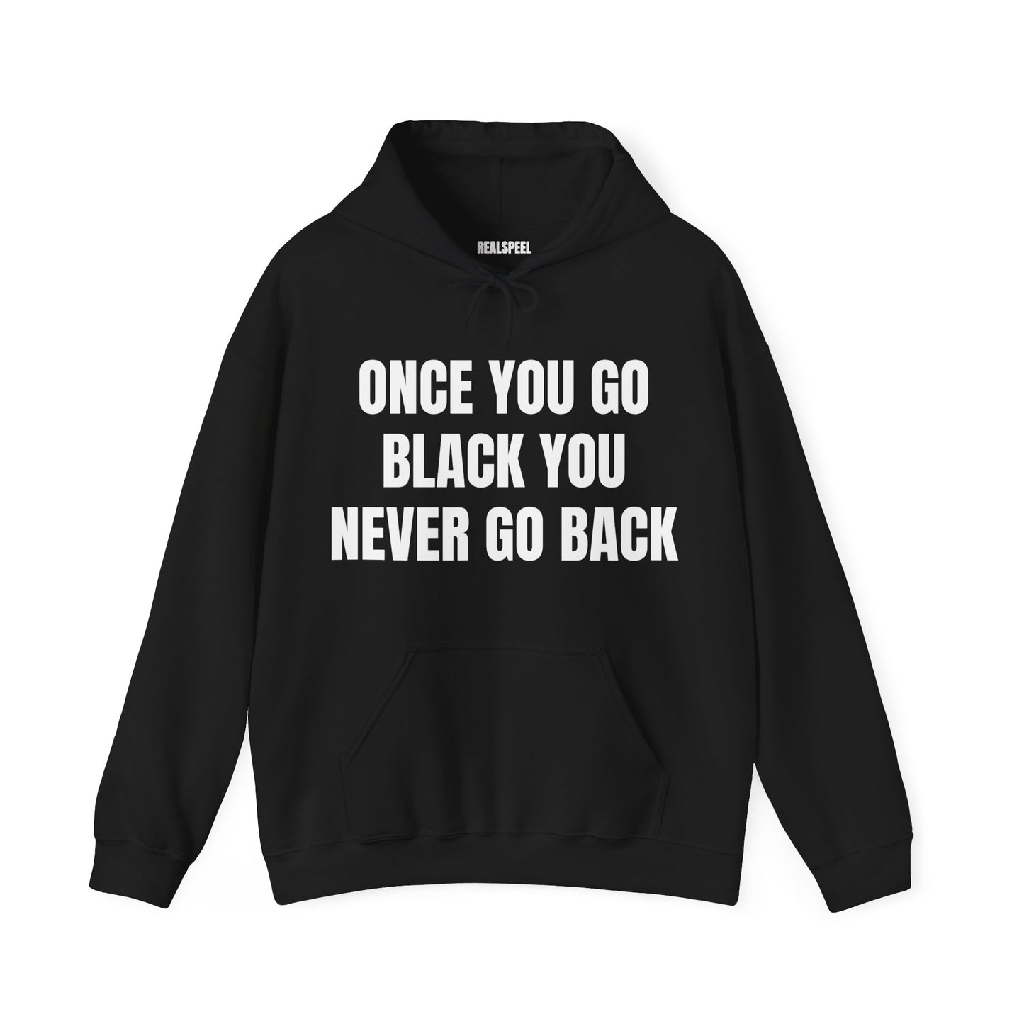 ONCE YOU GO BLACK HOODIE