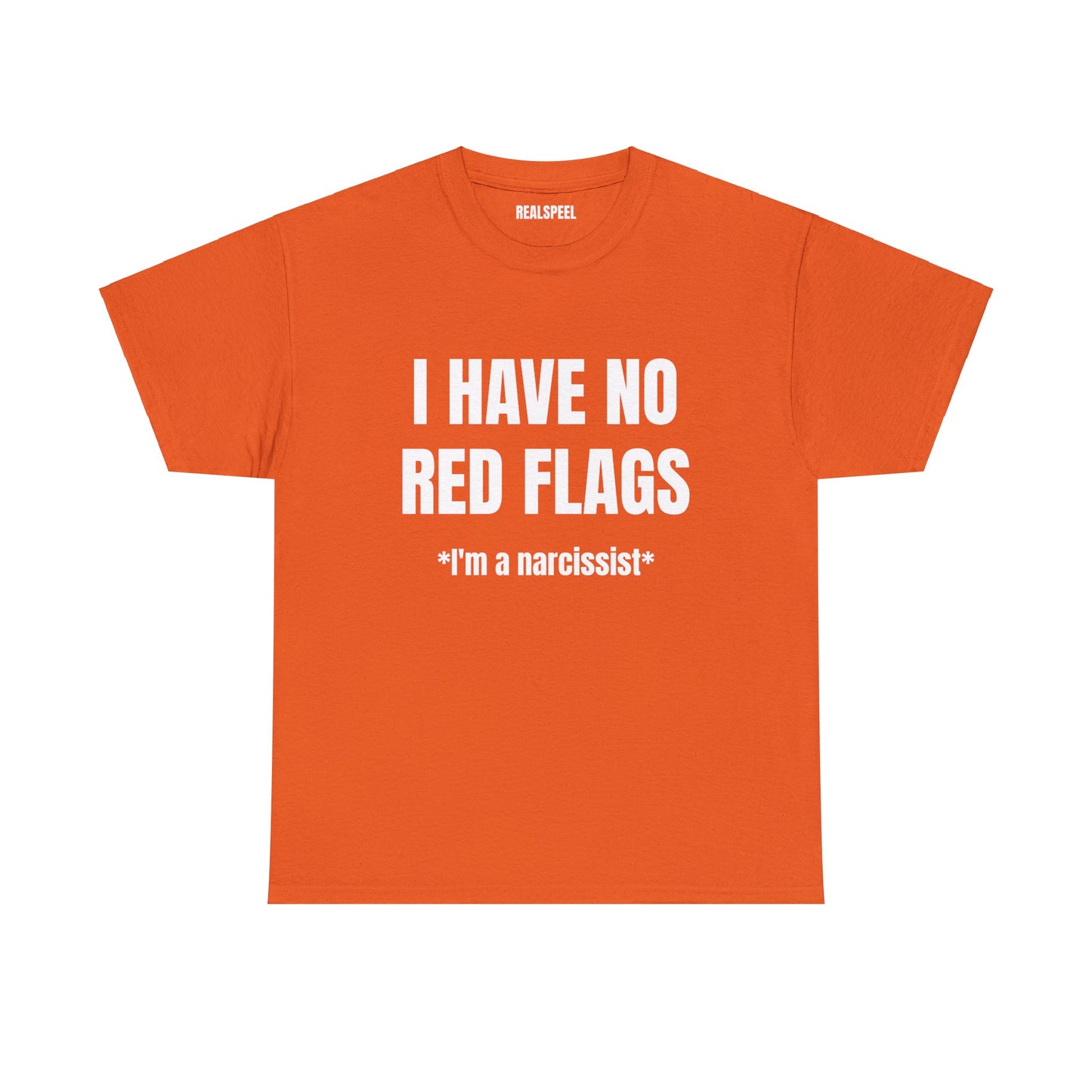 I HAVE NO RED FLAGS T-SHIRT