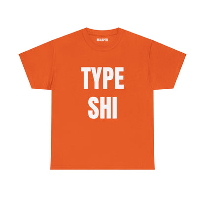 TYPE SHI T-SHIRT