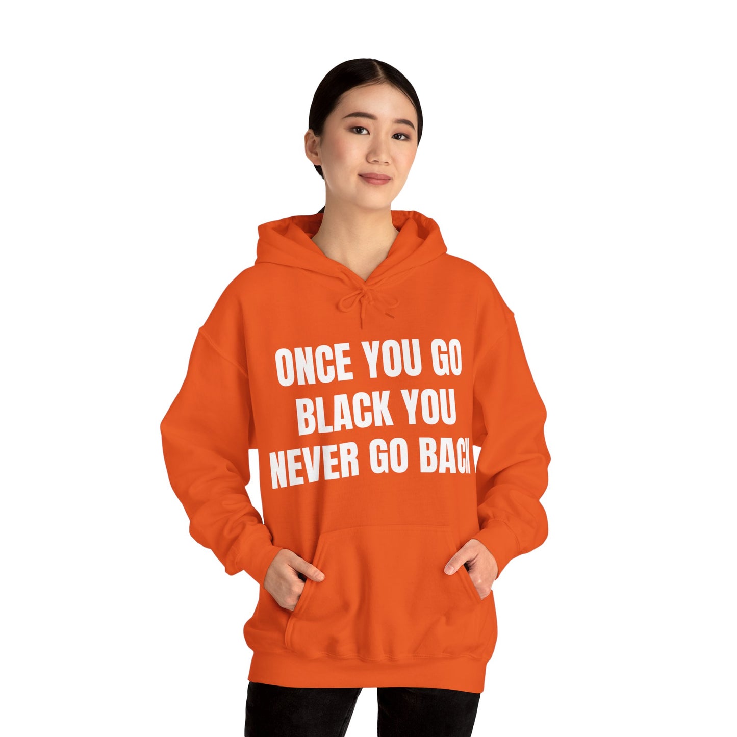 ONCE YOU GO BLACK HOODIE