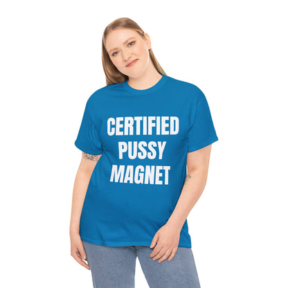 CERTIFIED PUSSY MAGNET T-SHIRT