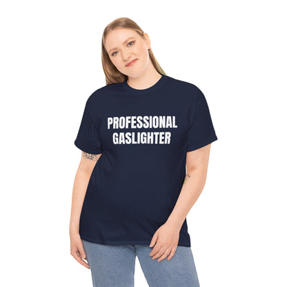 PROFESSIONAL GASLIGHTER T-SHIRT