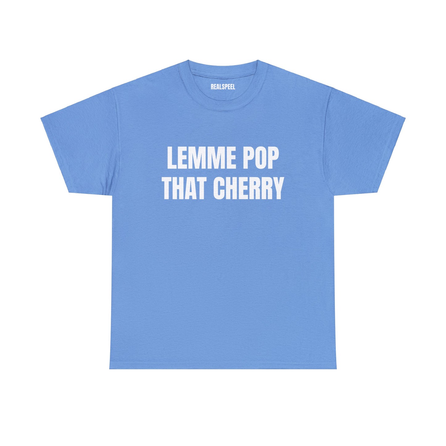 LEMME POP THAT CHERRY T-SHIRT