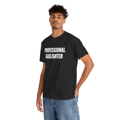 PROFESSIONAL GASLIGHTER T-SHIRT