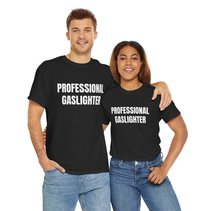 PROFESSIONAL GASLIGHTER T-SHIRT